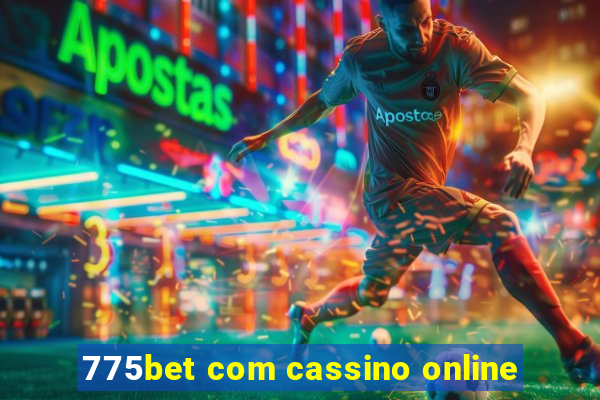 775bet com cassino online